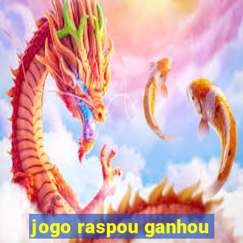 jogo raspou ganhou